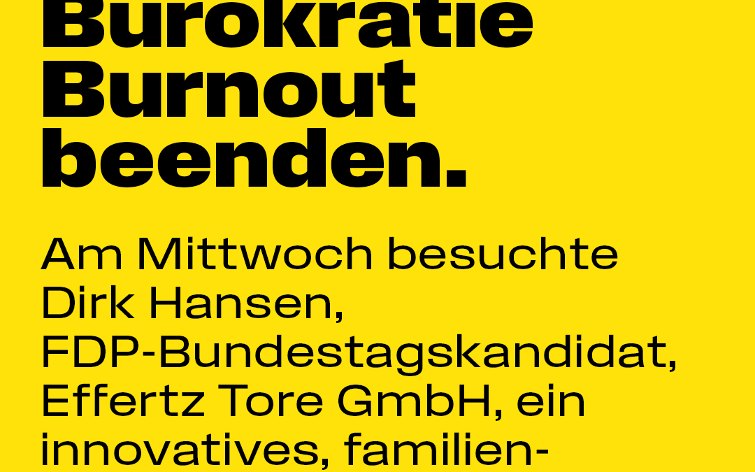 Bürokratie-Burnout – Chef von Effertz Tore erwartet nach Bundestagswahl Entlastung für Unternehmen